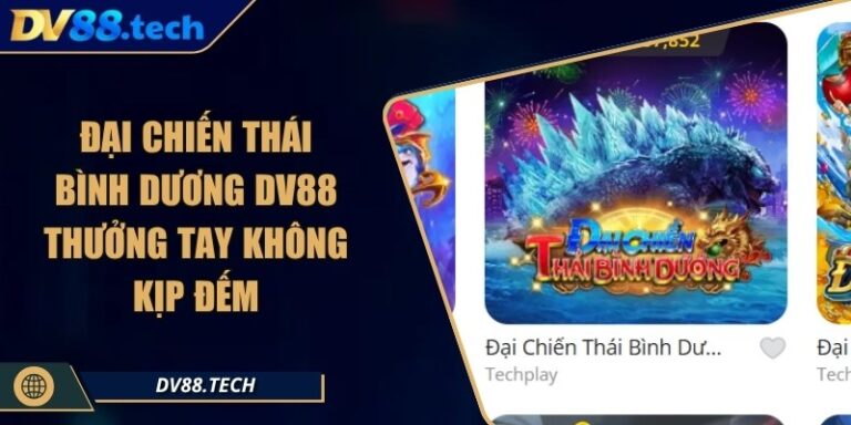 Đại Chiến Thái Bình Dương DV88 - Thưởng Tay Không Kịp Đếm 11 Đại Chiến Thái Bình Dương DV88 - Thưởng Tay Không Kịp Đếm