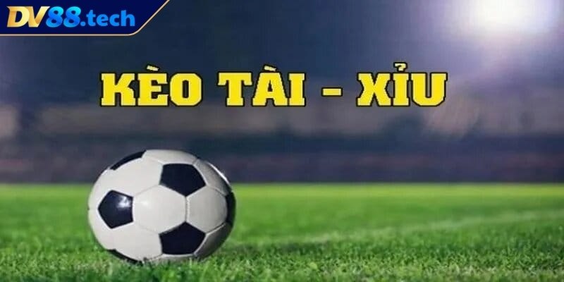 Kèo tài xỉu DV88 là gì?