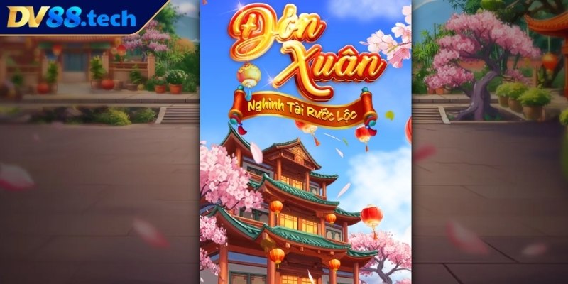 Thông tin về hình thức giải trí Welcome spring DV88 